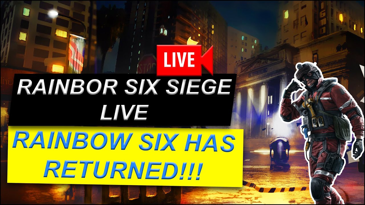 THE RETURN OF RAINBOW SIX!!! Rainbow Six Siege Gameplay Live - YouTube