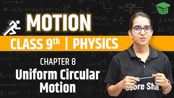 Uniform Circular Motion (UCM) | Motion Class 9 - Physics Chapter 8