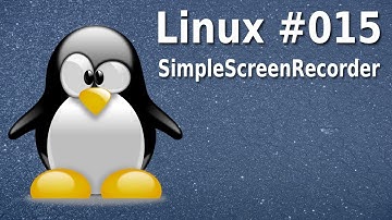 Linux - SimpleScreenRecorder (Screencasting-Tool)