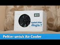 Eksperimen: Peltier untuk AC Mini / Air Cooler