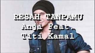 Anji Feat. Titi Kamal - Resah Tanpamu (Lirik)
