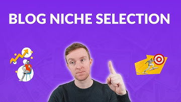 Niche Site Selection: How to Choose a Blogging Niche