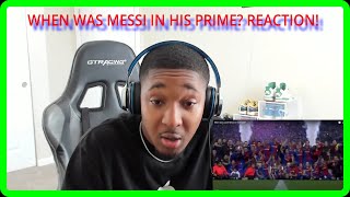 When Was Messi in His Prime? REACTION!