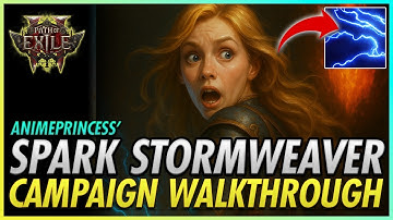 SPARK Stormweaver 0.4 - Full SSF Campaign Leveling Walkthrough (BUFFED)