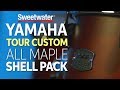 Yamaha Tour Custom All Maple Shell Pack Review