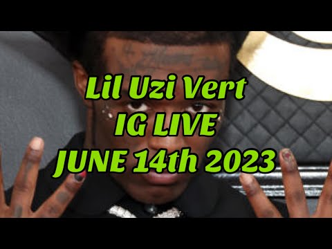 Lil Uzi Vert - Instagram Live - June 14Th 2023 Its On Me