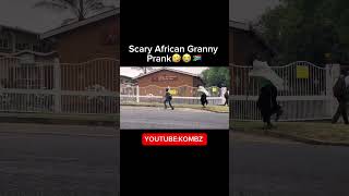 Scary African Granny Prank🤣😭😭🇿🇦 #funny #prankvideo #comedy #laugh #soscary #comedymovies