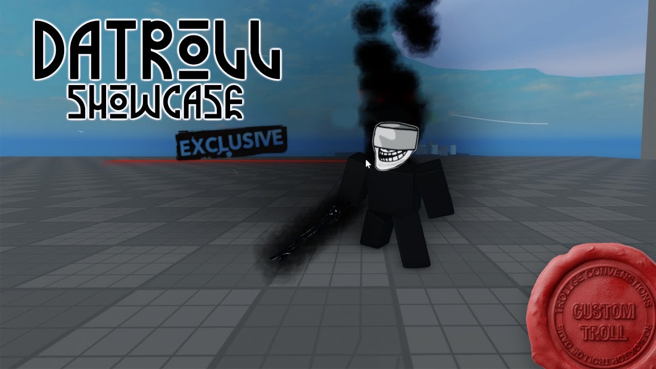 Trollge Conventions - TC | Datroll - Custom Troll | Exclusive Showcase ...