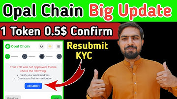 Opal Chain Kyc Resubmit Problem Solve | Opal Chain Price Prediction Buy & Sell Update