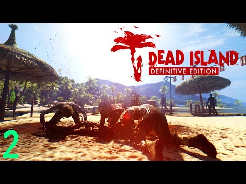 Видео: Dead Island Definitive Edition ► Продолжаем изучать остров ► Vol.2