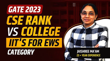 GATE 2023 CSE Rank vs College | EWS CATEGORY | IISc IITs NITs |  @GATEATZEAL ​