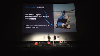 OpenShift Commons KubeCon EU: Case Study: Industrial Digital Transformation at Airbus Helicopters