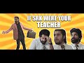 If srk were your teacher  pakistan  our vines  rakx production