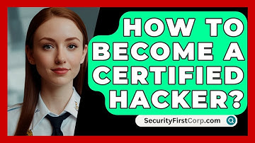 How To Become A Certified Hacker? - SecurityFirstCorp.com