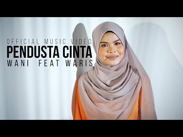 Wani Ft. Waris - Pendusta Cinta ( Official Music Video ) class=