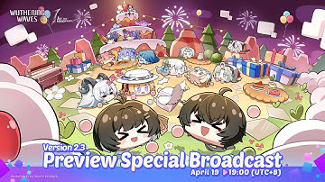Wuthering Waves Version 2.3 Preview Special Broadcast