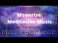 Moonrise Meditation Music Free Mp3 Download Total Calm Moonrise Meditation Music Free Mp3 Download Total Calm