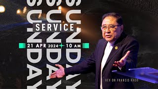 Covenant Vision Sunday Service | 21 Apr 2024 | Rev Dr Francis Khoo