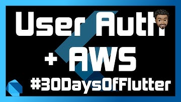 User Authentication Using AWS Amplify with Flutter | Day 23 - #30DaysOfFlutter