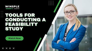 Tools for Conducting a Feasibility Study | Upskill with Winsple Learning