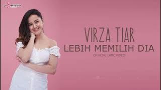 Virza Tiar - Lebih Memilih Dia (Official Lyric Video)
