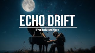 🎶 Echo Drift | Relax & Calm Lo-fi Beats 🎶by OJW Free Musik Backsound (No copyright)