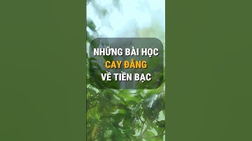 Những bài học cay đắng về tiền bạc - Phần 1 #baihoccuocsong #trietlycuocsong #hoaboconganh
