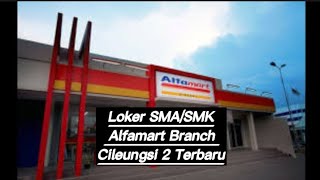 Loker SMA/SMK Alfamart Branch Cileungsi 2 Terbaru
