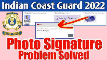 Coast Guard Navik GD/Navik DB Online Form 2022   photo signature upload problem solved