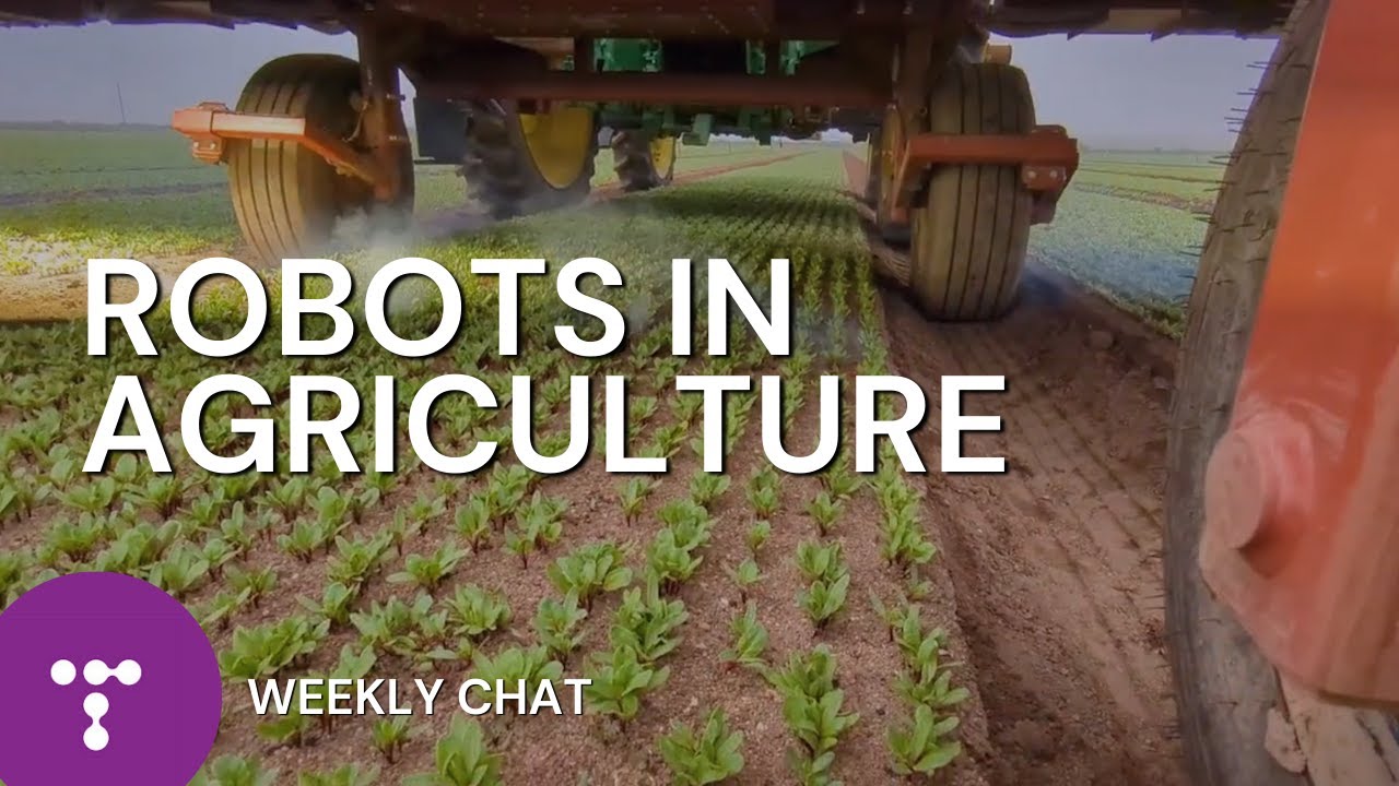 How AI and Robots are Changing Farming Forever | Weekly Chat - YouTube