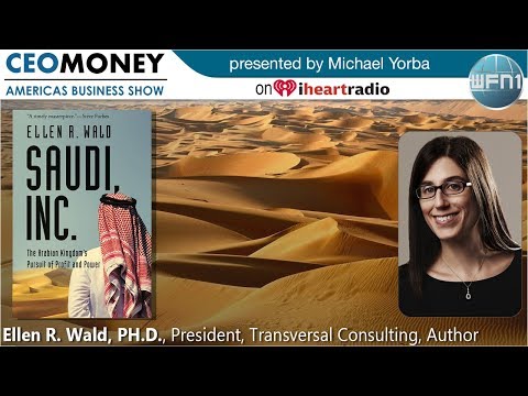 Ellen R. Wald, PH.D., author of Saudi Inc. on CEO Money