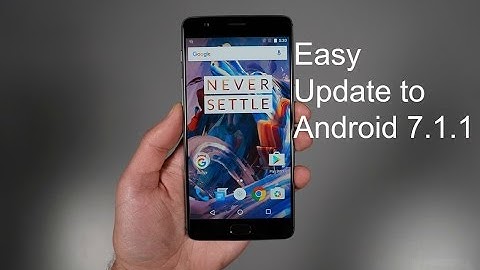 Update Oneplus 3T to latest Android 7.1.1