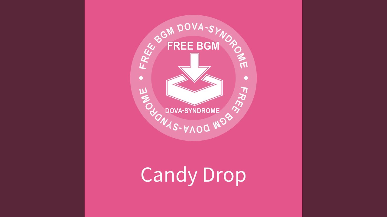 Watch Candy Drop on YouTube Watch Candy Drop on YouTube