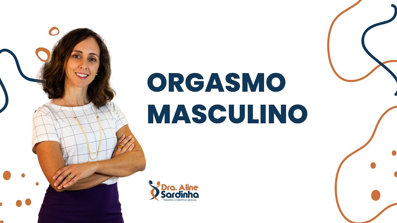 ORGASMO MASCULINO | ALINE SARDINHA