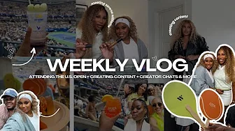 WEEKLY VLOG | NYC TRIP + GOING TO THE U.S. OPEN + MEETING  SERENA WILLIAMS + CREATING CONTENT & MORE thumbnail
