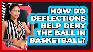 How Do Deflections Help Deny The Ball In Basketball? - Basketball Stats Central