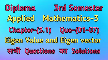 Eigen Value and Eigen vector. Applied Mathematics-3 For Diploma Third Semester