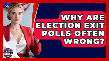 Why Are Election Exit Polls Often Wrong? - Election Central Channel