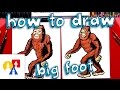 How To Draw Big Foot (Sasquatch)