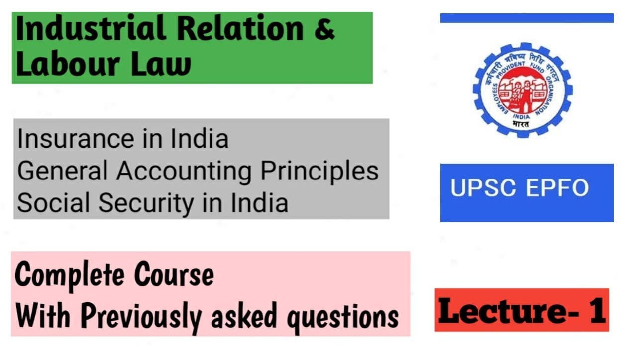 Industrial Relations & Labour law UPSC EPFO 2020 | Lecture- 1 | Scope ...