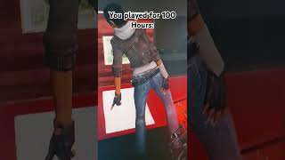 You Played For 100 Hours Be Like