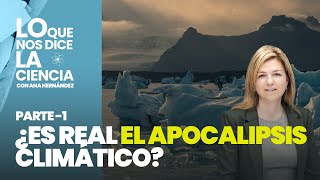 ¿Es real el apocalipsis climático? - parte 1