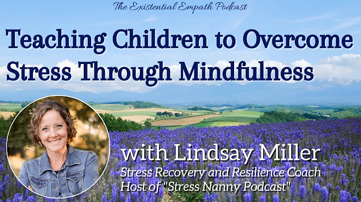 Teaching Children to Overcome Stress Through Mindf...