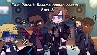 Past Detroit Become Human Reacts... 0.5X 25 Game Spoilers Repostedread Description