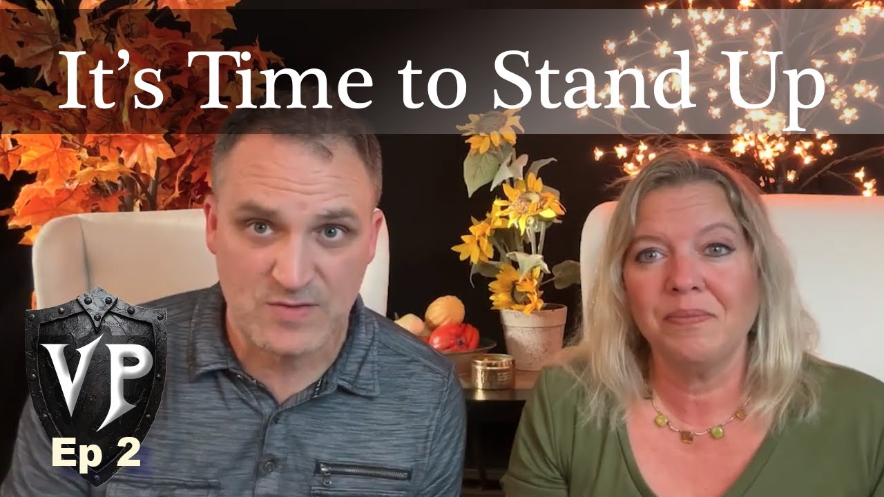 Stand Up for What Is Right, Encouragement for Parents of Prodigal, Valorous Parents: Ep2