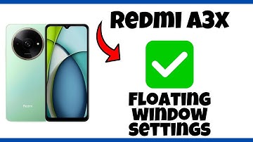 Floating window settings || How to use Floating window Redmi A3x