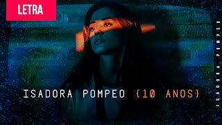 Isadora Pompeo | 10 Anos [Letra]