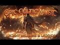 Epic Medieval Celtic Music - Heroic Battle Hymns and Fantasy Folk Melodies for Warriors