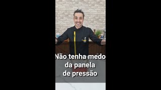 Não Tenha Medo Da Panela De Pressão
