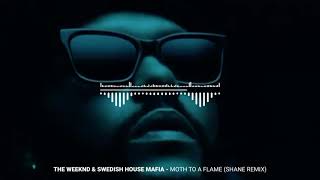 Swedish House Mafia and The Weeknd - Moth To A Flame ( SHANE REMIX)